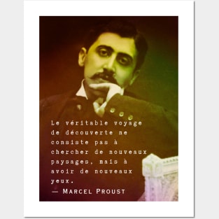 Marcel Proust portrait and quote: Le véritable voyage de découverte ne consiste pas à chercher de nouveaux paysages... Posters and Art